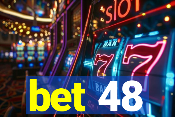 bet 48